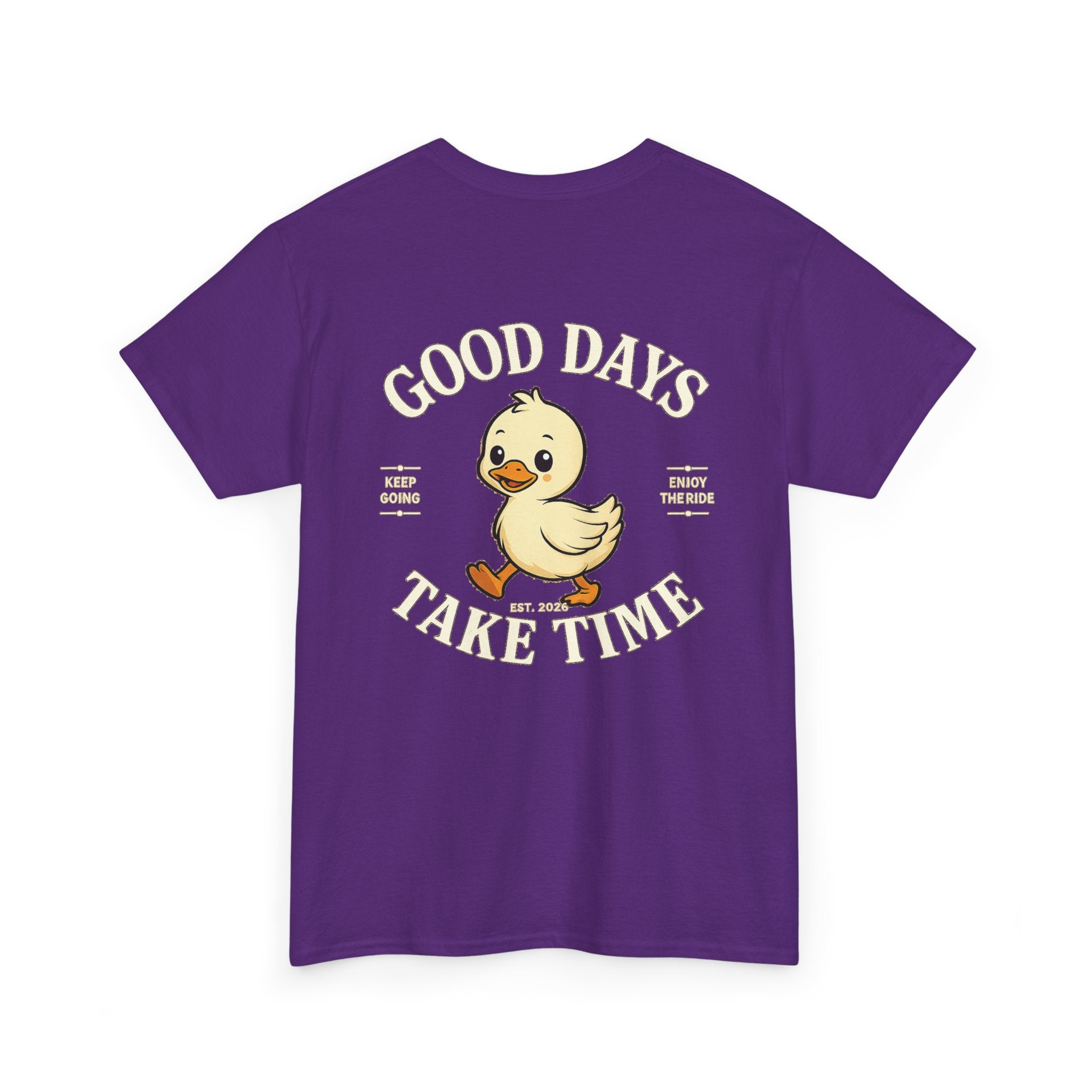Good Days Take Time T-Shirt